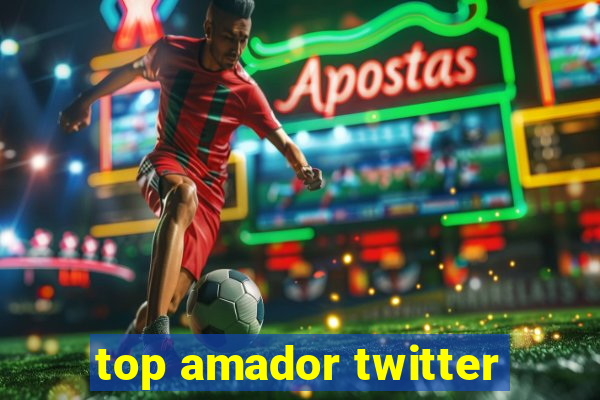 top amador twitter